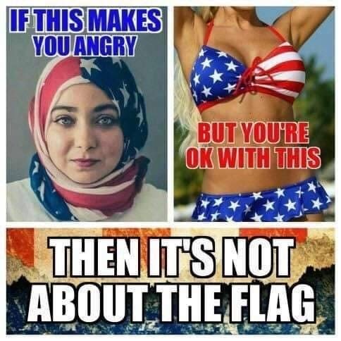 Meme states if this makes you angry but you're ok with this then it's not about the flag over an image of a woman with an American flag head covering next to an image of a woman in an American flag bikini.